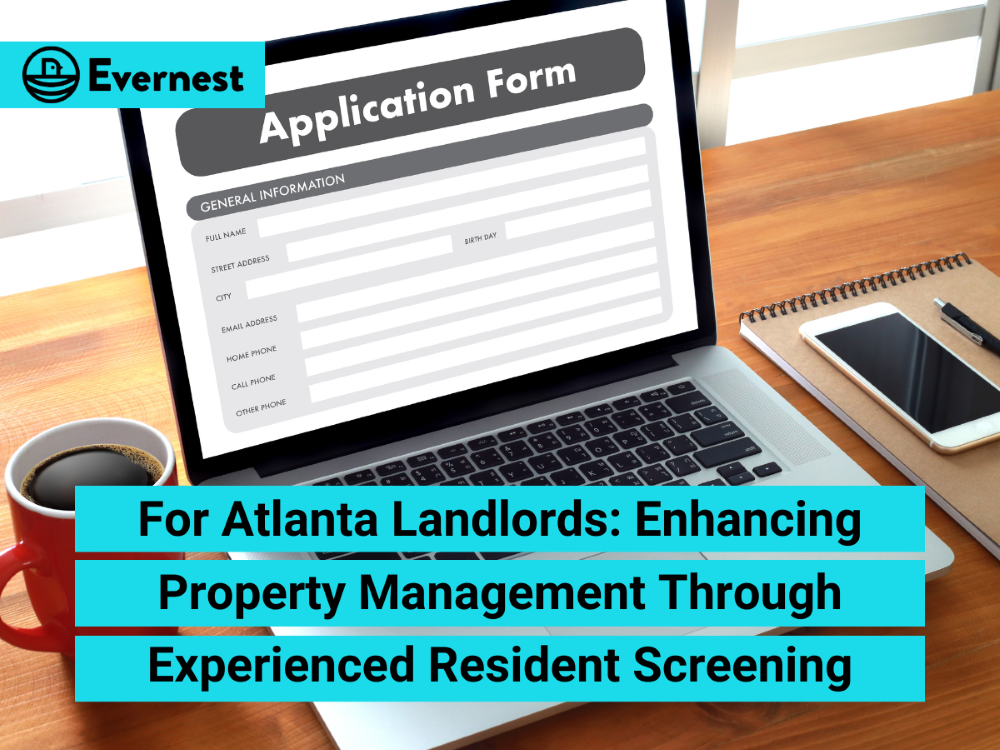 For Atlanta Landlords: Enhancing Property Management Through Experienced Resident Screening